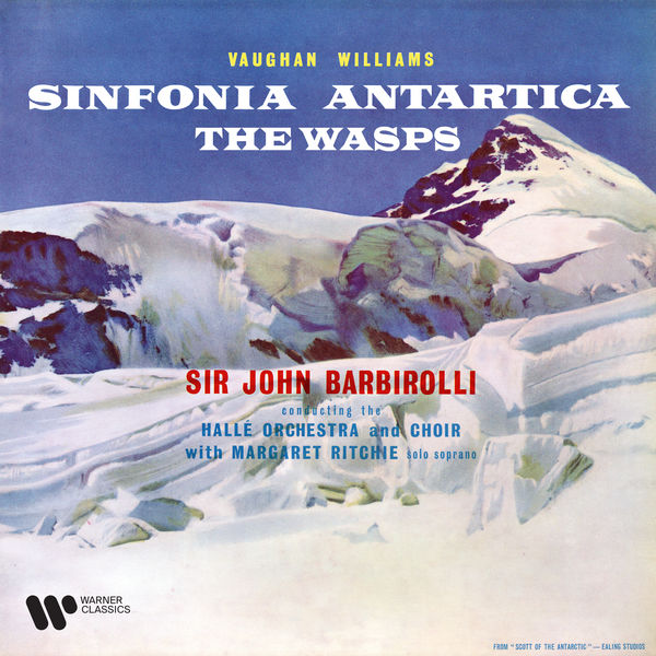 Sir John Barbirolli|Vaughan Williams: Symphony No. 7 "Sinfonia antartica" & Overture from The Wasps