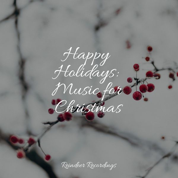 Christmas Carols For Children|Happy Holidays: Music for Christmas