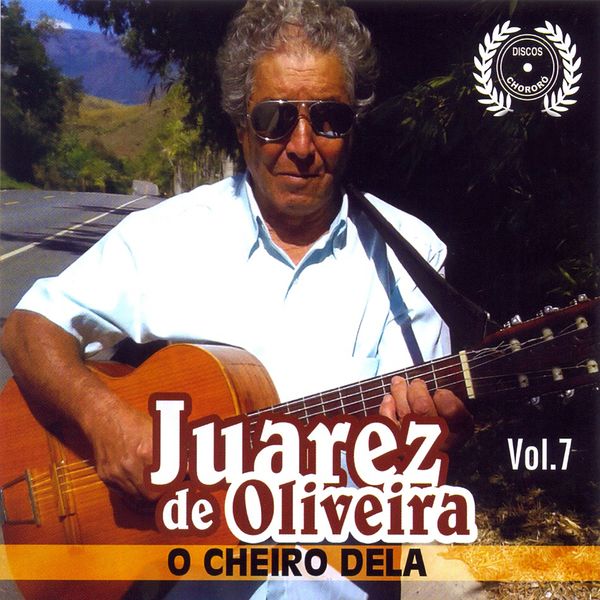 Juarez de Oliveira - O Cheiro Dela, Vol. 7 Juarez de Oliveira - O Cheiro Dela, Vol. 7