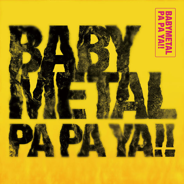 BABYMETAL|PA PA YA!! BABYMETAL|PA PA YA!!