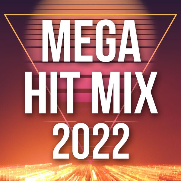 Various Artists|Mega Hit Mix 2022 Various Artists|Mega Hit Mix 2022