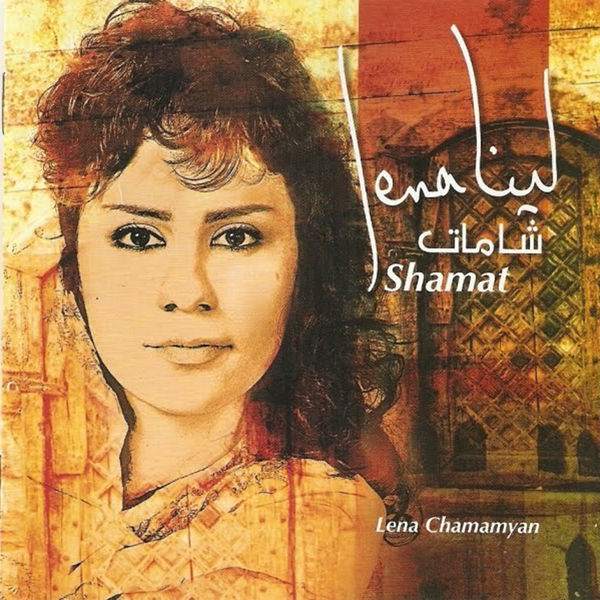 Lena Chamamyan|Shamat Lena Chamamyan|Shamat