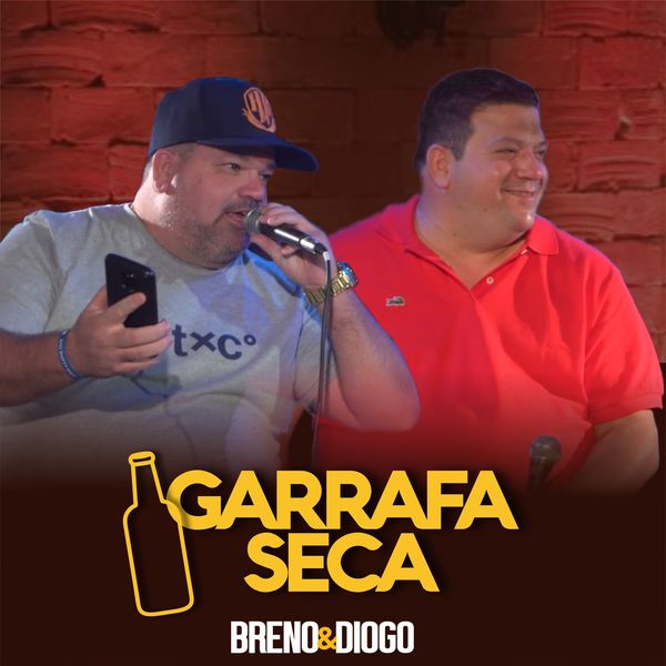 Breno & Diogo - Garrafa Seca Breno & Diogo - Garrafa Seca