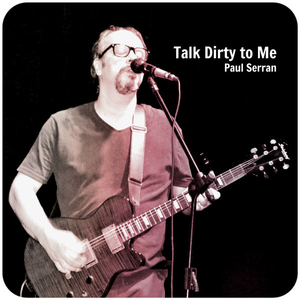 Paul Serran - Talk Dirty to Me Paul Serran - Talk Dirty to Me