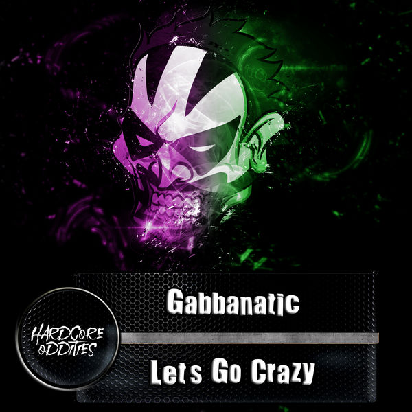 Gabbanatic|Let's Go Crazy