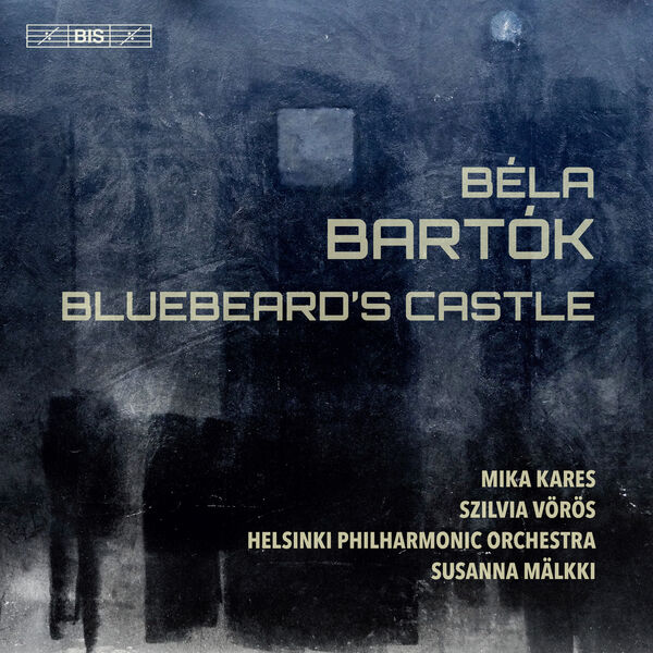 Géza Szilvay - Bartók: Bluebeard's Castle, Op. 11, Sz. 48 (Live) Géza Szilvay - Bartók: Bluebeard's Castle, Op. 11, Sz. 48 (Live)