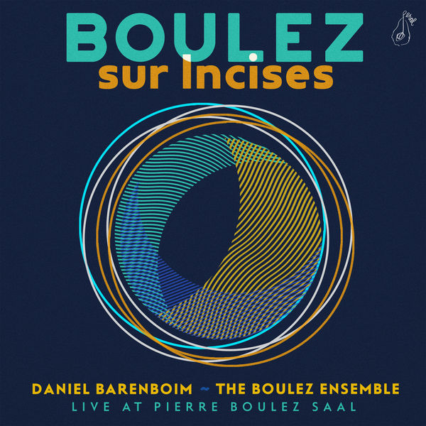 Daniel Barenboim - Boulez: Sur Incises (Live At Pierre Boulez Saal) Daniel Barenboim - Boulez: Sur Incises (Live At Pierre Boulez Saal)