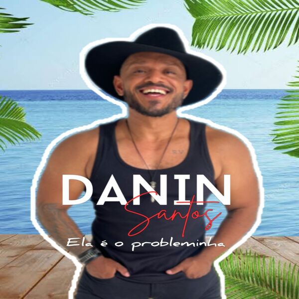 Danin Santos|Ela É o Probleminha (Ao Vivo) Danin Santos|Ela É o Probleminha (Ao Vivo)