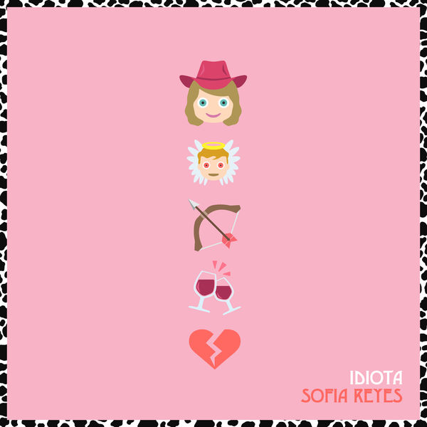 Sofia Reyes - IDIOTA Sofia Reyes - IDIOTA