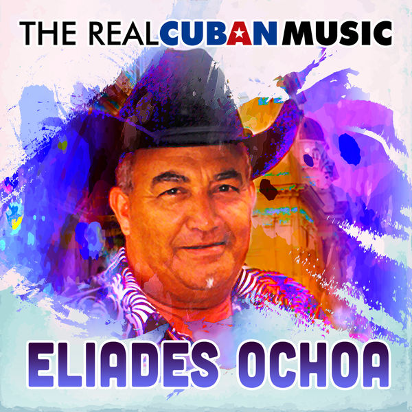 Eliades Ochoa - The Real Cuban Music (Remasterizado) Eliades Ochoa - The Real Cuban Music (Remasterizado)