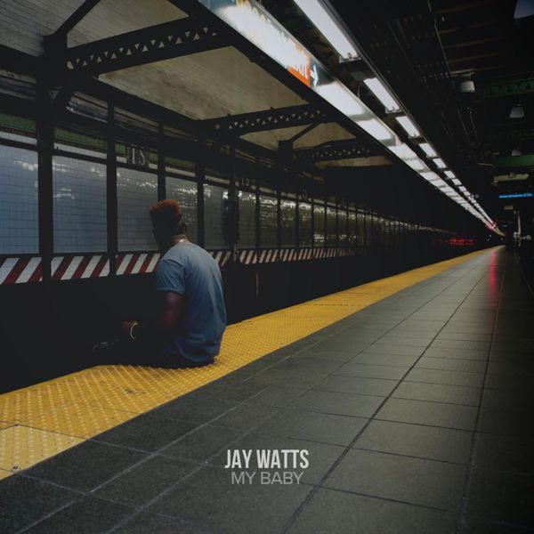 Jay Watts - My Baby Jay Watts - My Baby