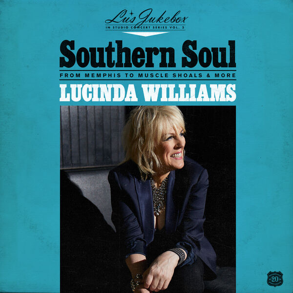 Lucinda Williams - Southern Soul: From Memphis to Muscle Shoals & More Lucinda Williams - Southern Soul: From Memphis to Muscle Shoals & More