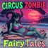 Circus Zombie Fairytales