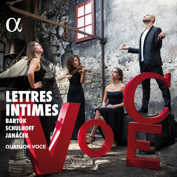 Quatuor Voce|Bartók, Schulhoff & Janáček: Lettres intimes Quatuor Voce|Bartók, Schulhoff & Janáček: Lettres intimes