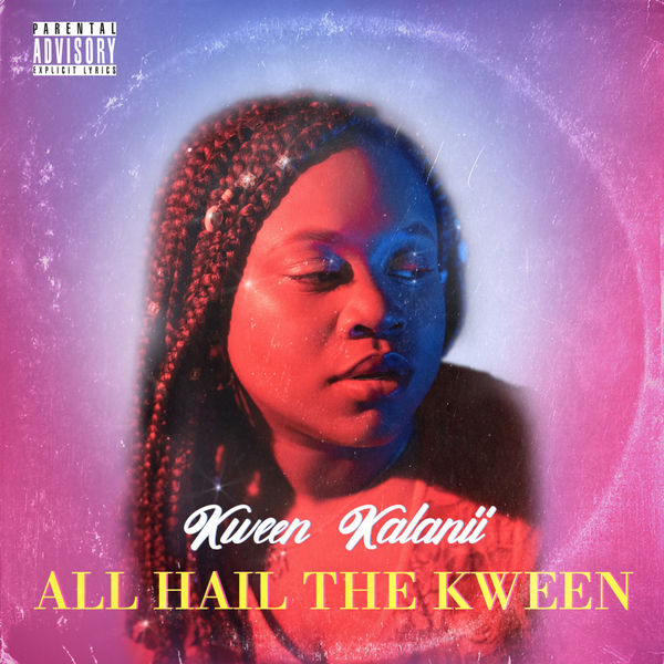 Kween Kalanii - All Hail the Kween Kween Kalanii - All Hail the Kween