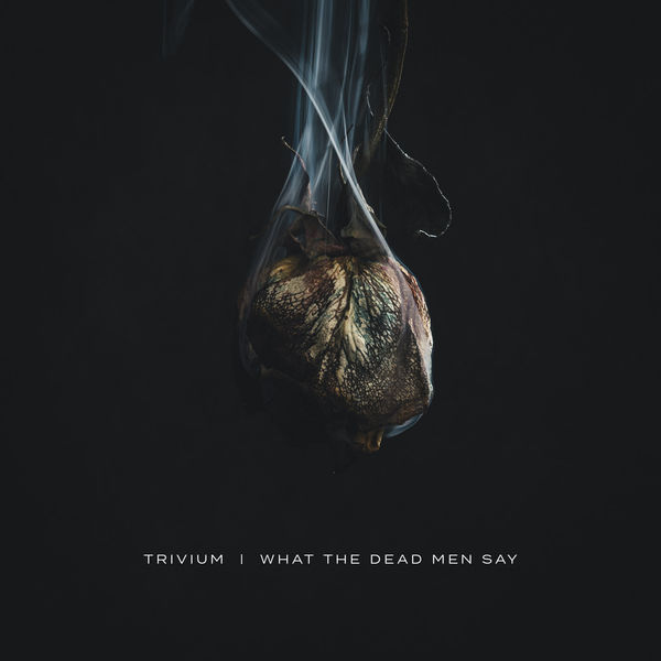 Trivium|What The Dead Men Say