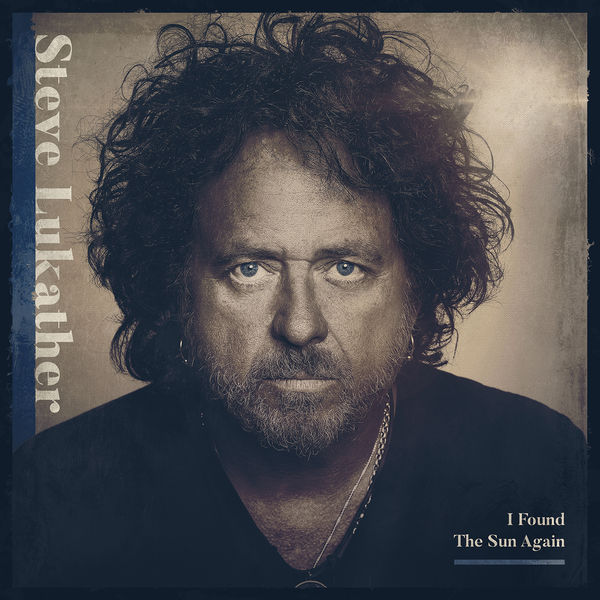 Steve Lukather - I Found The Sun Again Steve Lukather - I Found The Sun Again