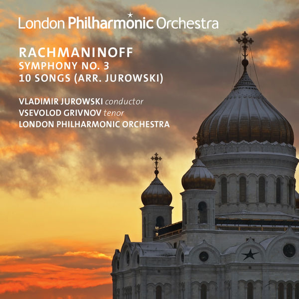 Vladimir Jurowski|Rachmaninoff: Symphony No. 3 & 10 Songs (Live) Vladimir Jurowski|Rachmaninoff: Symphony No. 3 & 10 Songs (Live)