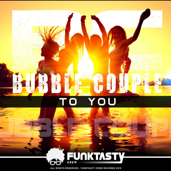 Bubble Couple - To You Bubble Couple - To You