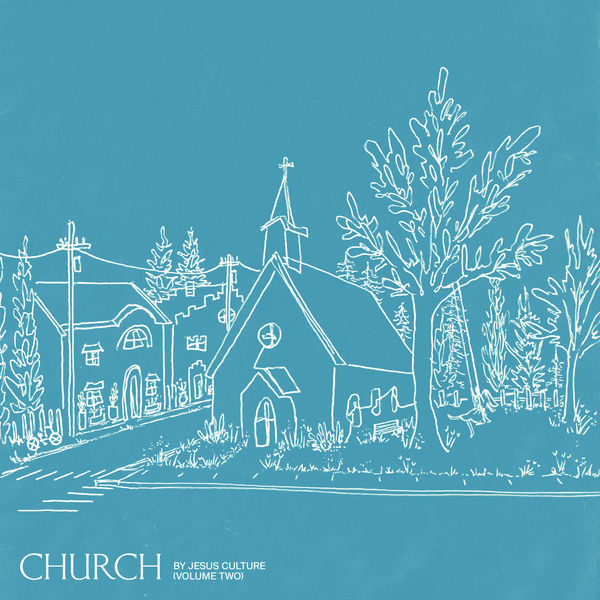 Jesus Culture - Church Volume Two Jesus Culture - Church Volume Two