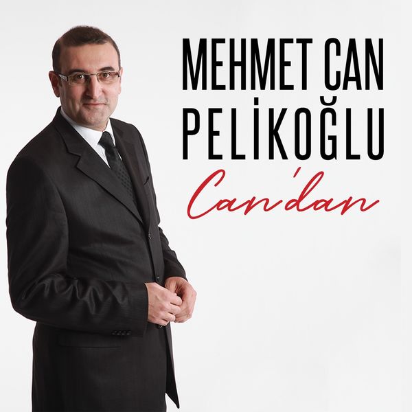 Mehmet Can Pelikoğlu - Can'dan Mehmet Can Pelikoğlu - Can'dan