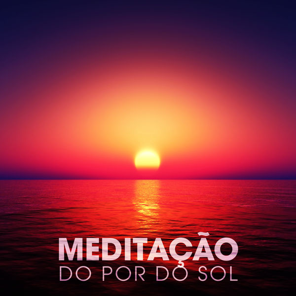 Tempo de Música Oriental|Meditação Do Por Do Sol Tempo de Música Oriental|Meditação Do Por Do Sol