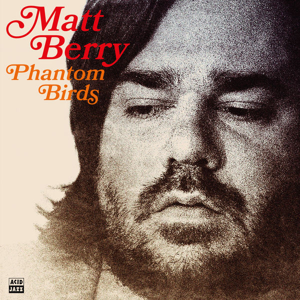 Matt Berry - Phantom Birds Matt Berry - Phantom Birds