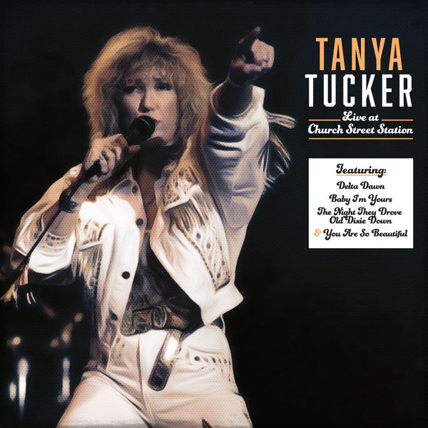 Tanya Tucker - Tanya Tucker Live at Church Street Station Tanya Tucker - Tanya Tucker Live at Church Street Station