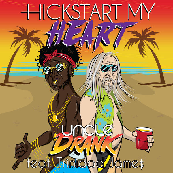 Trinidad James - Hickstart My Heart (feat. Trinidad James) Trinidad James - Hickstart My Heart (feat. Trinidad James)