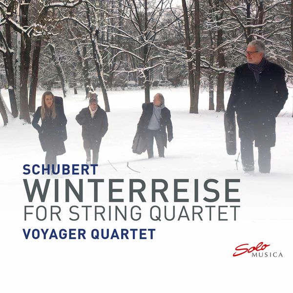 Voyager Quartet - Winterreise, Op. 89, D. 911 (Excerpts Arr. A. Höricht for String Quartet) Voyager Quartet - Winterreise, Op. 89, D. 911 (Excerpts Arr. A. Höricht for String Quartet)