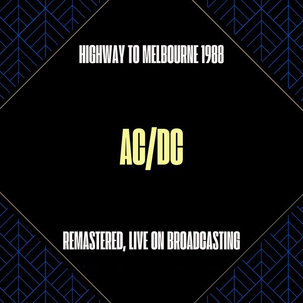 AC/DC|Highway to Melbourne 1988 (Live On Broadcasting - HD Remastered 24 Bit) AC/DC|Highway to Melbourne 1988 (Live On Broadcasting - HD Remastered 24 Bit)