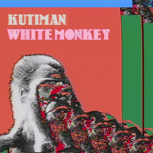 Kutiman - White Monkey Kutiman - White Monkey