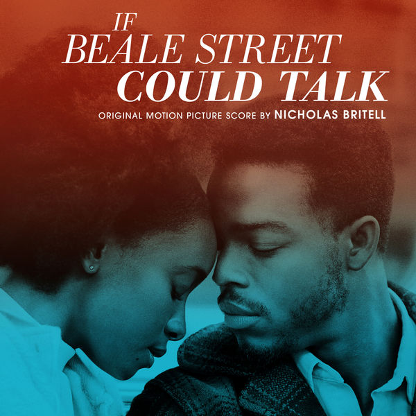 Nicholas Britell - If Beale Street Could Talk (Original Motion Picture Score) Nicholas Britell - If Beale Street Could Talk (Original Motion Picture Score)