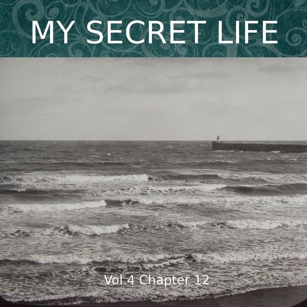 Dominic Crawford Collins|My Secret Life, Vol. 4 Chapter 12