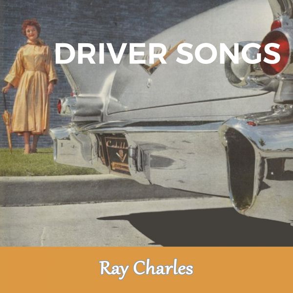 Ray Charles - Driver Songs Ray Charles - Driver Songs