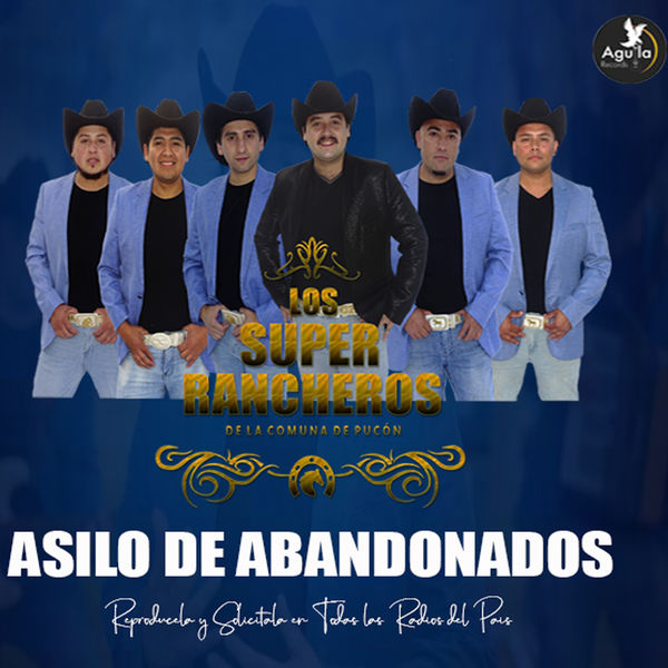 LOS SUPER RANCHEROS - Asilo de Abandonados LOS SUPER RANCHEROS - Asilo de Abandonados