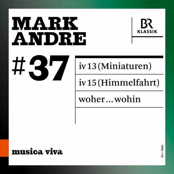 Arditti String Quartet|Musica viva, Vol. 37: Mark Andre (Live)