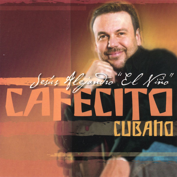 Jesús Alejandro "El Niño"|Cafecito Cubano