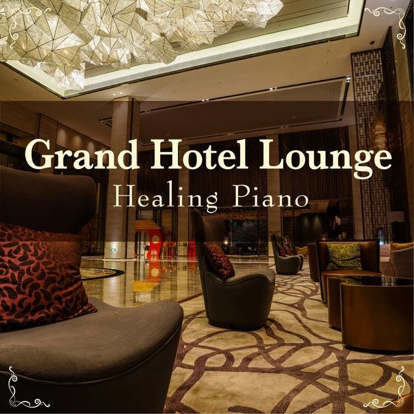 Eximo Blue|Grand Hotel Lounge - Healing Piano