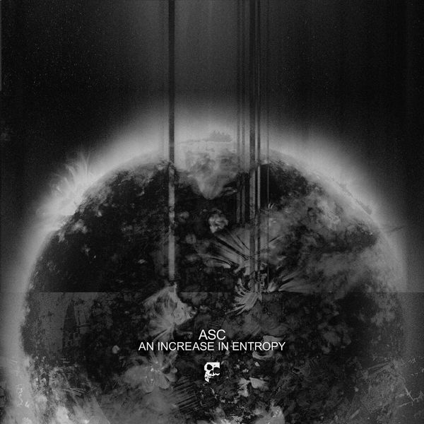 ASC - An Increase In Entropy ASC - An Increase In Entropy