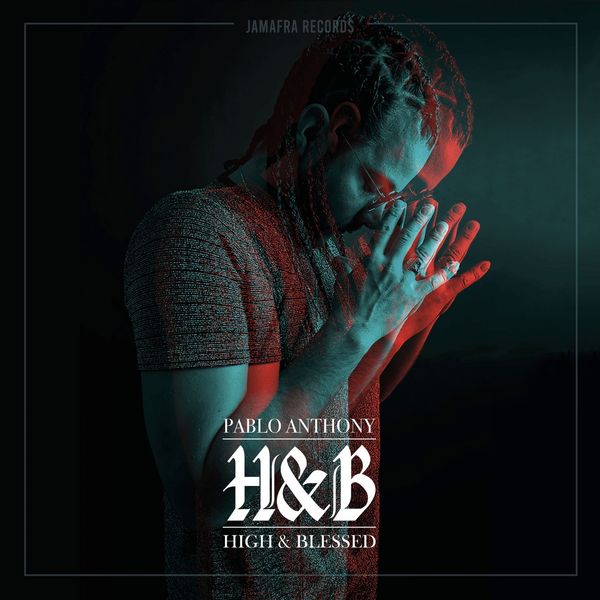 Anthony Pablo|H&B (High & Blessed)