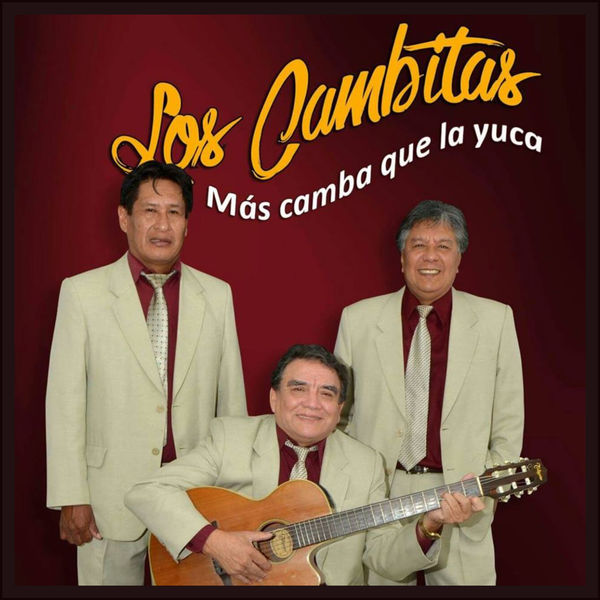 Los Cambitas - Más Camba Que la Yuca Los Cambitas - Más Camba Que la Yuca