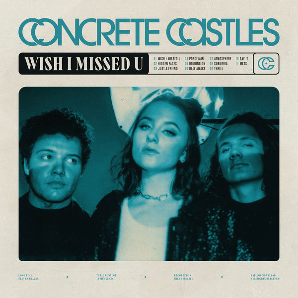 Concrete Castles|Wish I Missed U Concrete Castles|Wish I Missed U