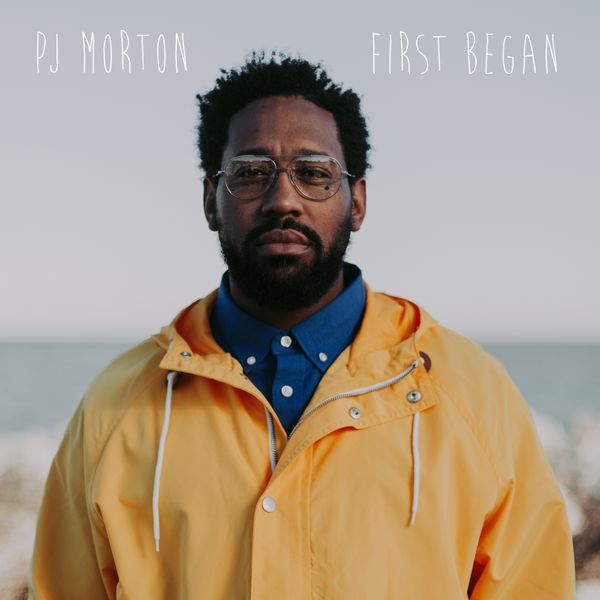 PJ Morton|First Began