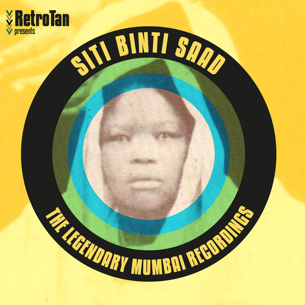 Siti Binti Saad - The Legendary Mumbai Recordings Siti Binti Saad - The Legendary Mumbai Recordings