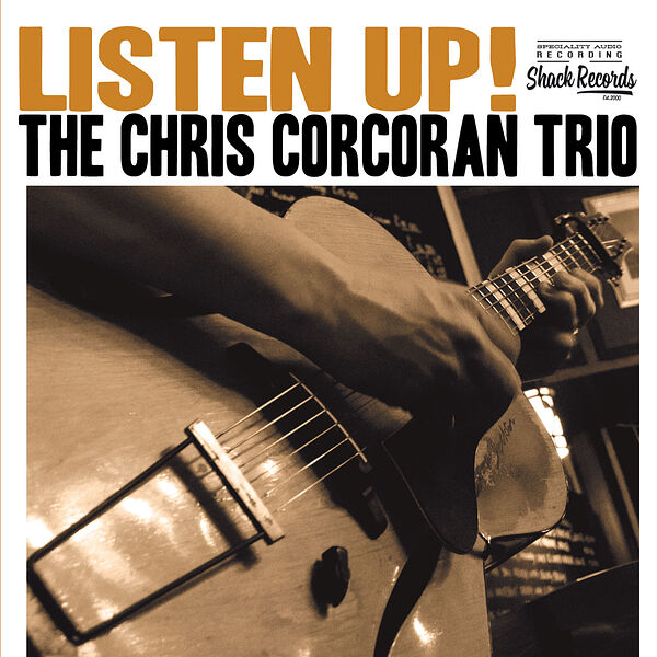 The Chris Corcoran Trio|Listen up! The Chris Corcoran Trio|Listen up!