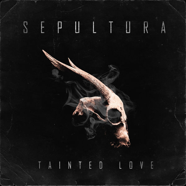 Sepultura|Tainted Love