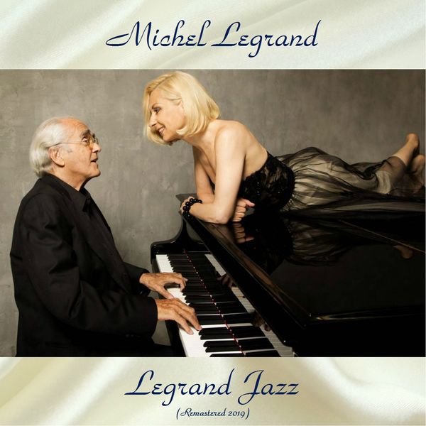 Michel Legrand - Legrand Jazz (All Tracks Remastered) Michel Legrand - Legrand Jazz (All Tracks Remastered)