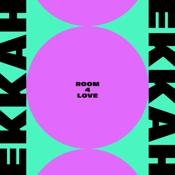 Ekkah - Room 4 Love Ekkah - Room 4 Love