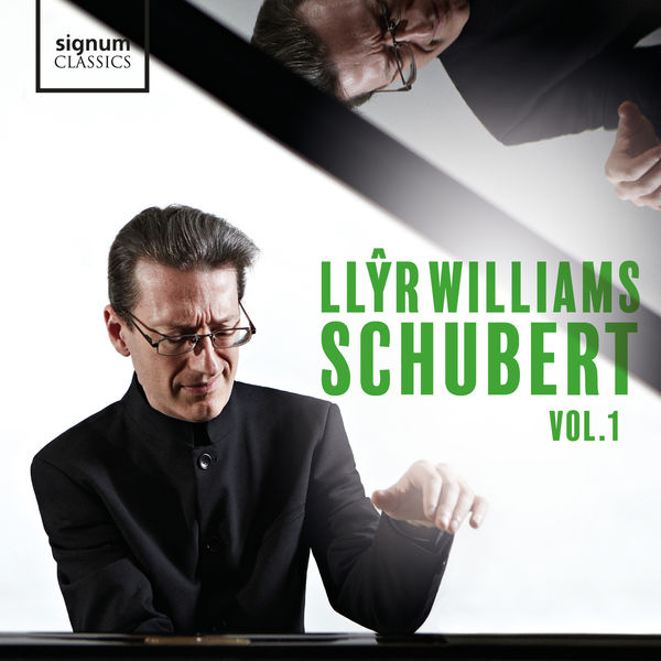 Llyr Williams - Llŷr Williams: Schubert, Vol. 1 Llyr Williams - Llŷr Williams: Schubert, Vol. 1